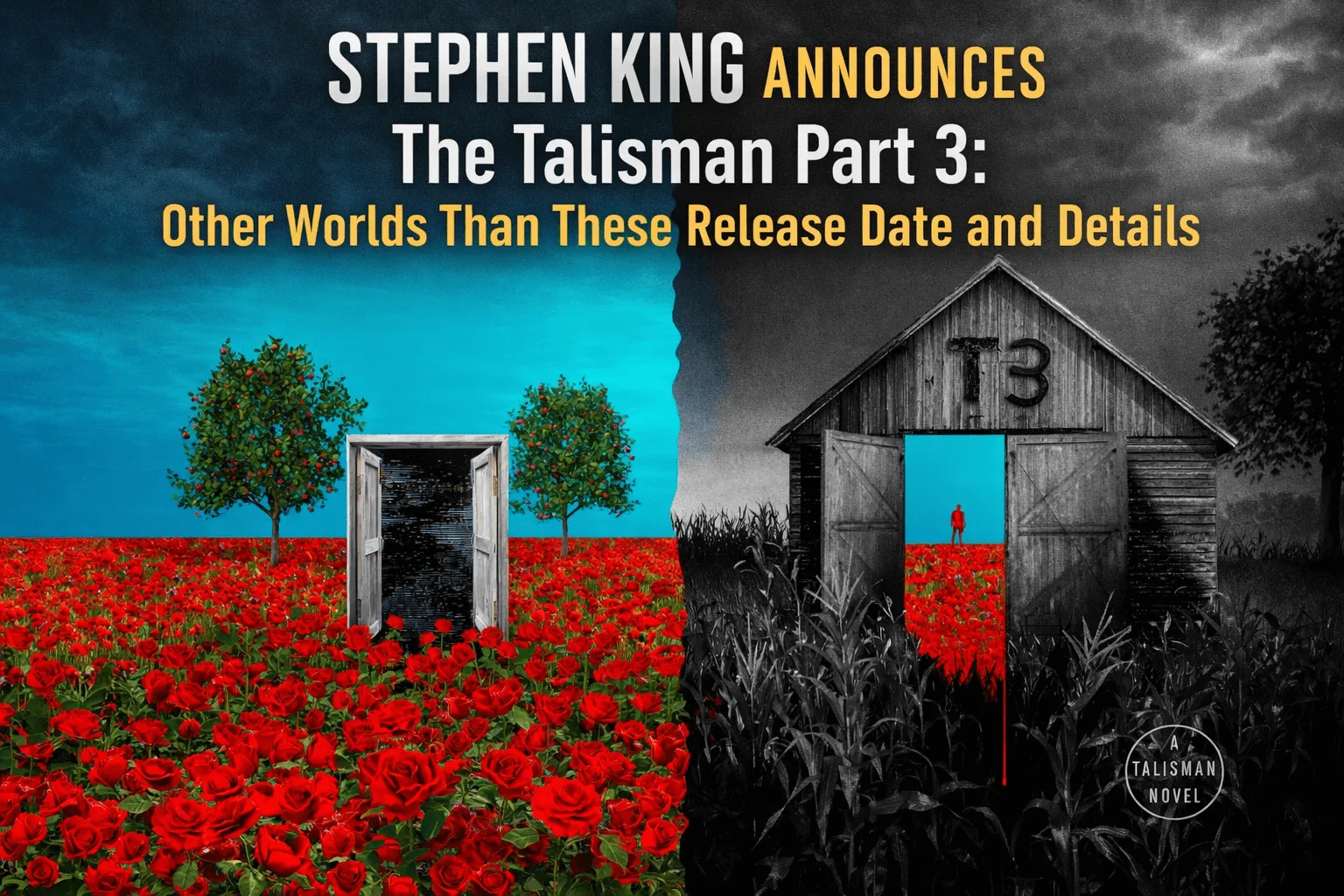 Stephen King Announces The Talisman Part 3 Other Worlds Than These Release Date and Details